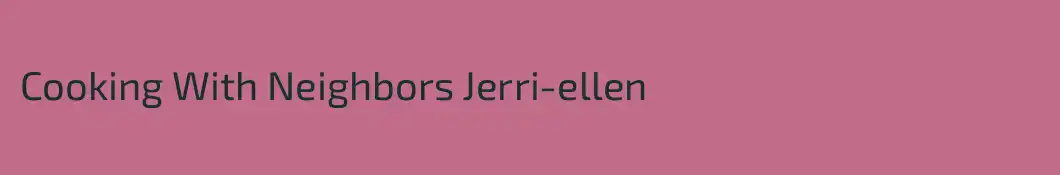Cooking With Neighbors Jerri-ellen